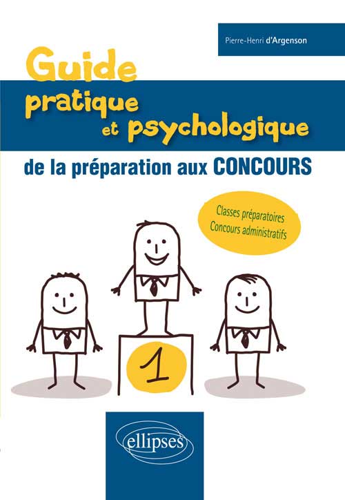 Guide pratique et psychologique de la pr�paration aux concours