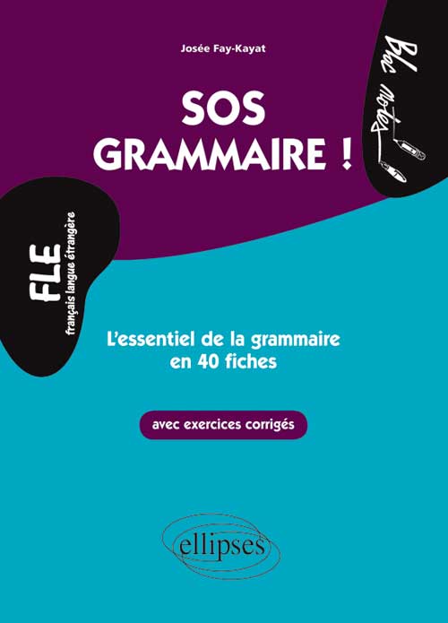 FLE. SOS Grammaire. L�essentiel de la grammaire en 40 fiches avec exercices corrig�s (Niveau 2)(Fran�ais langues �trang�res)