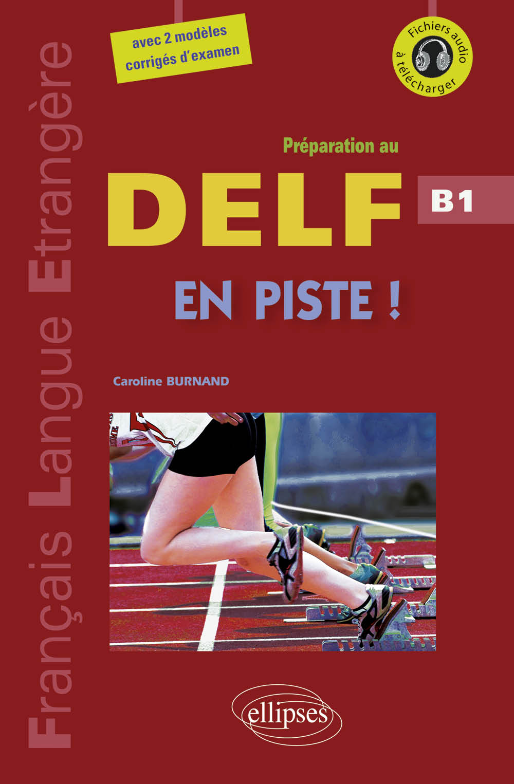 En piste ! � Pr�paration au DELF � Niveau B1 � [avec fichiers audio] (Fle)(Fran�ais langues �trang�res)