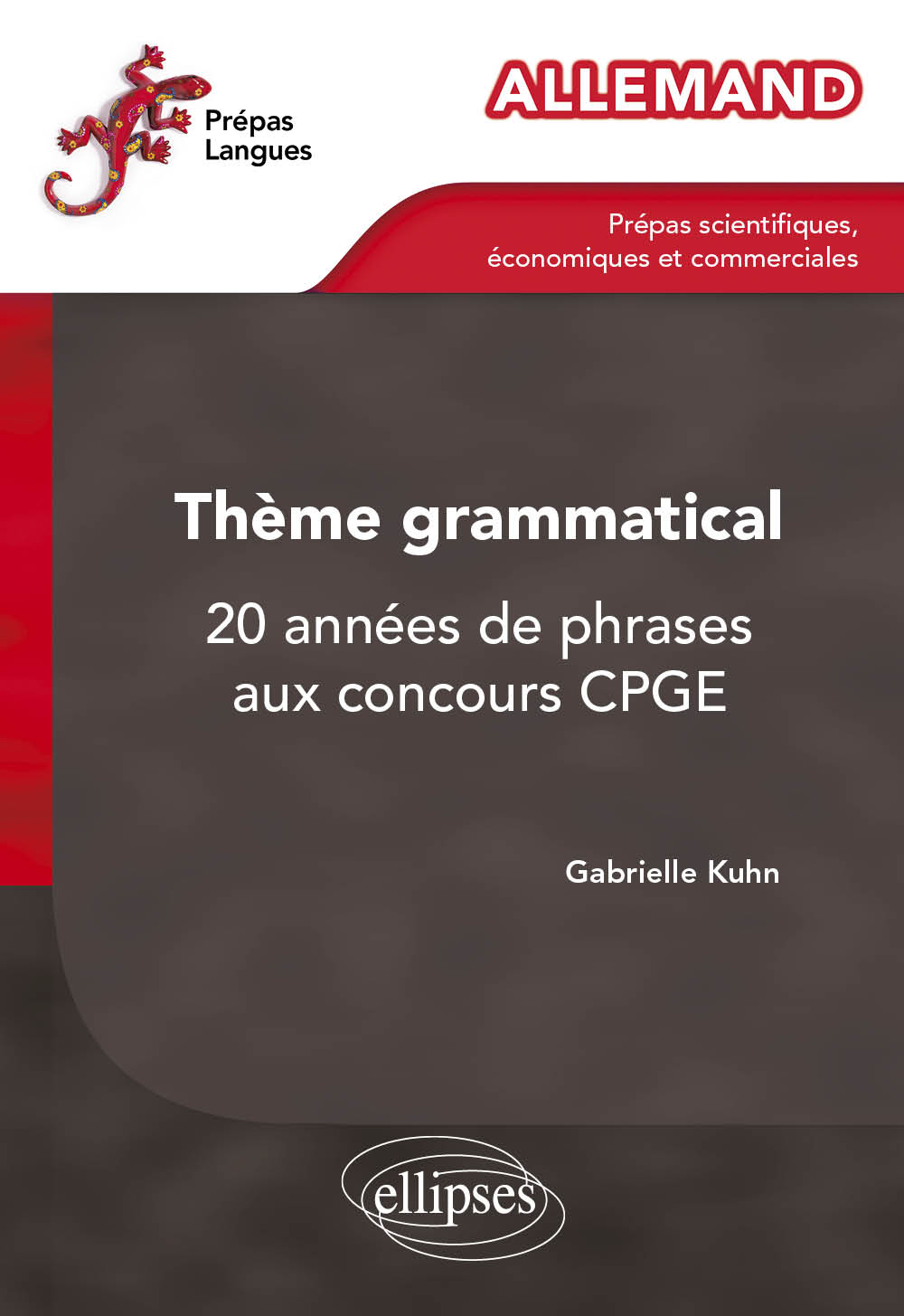 Allemand. Th�me grammatical. 20 ann�es de phrases aux concours CPGE