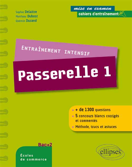 Entra�nement intensif au concours Passerelle 1 - m�thode, astuces, 5 concours blancs corrig�s
