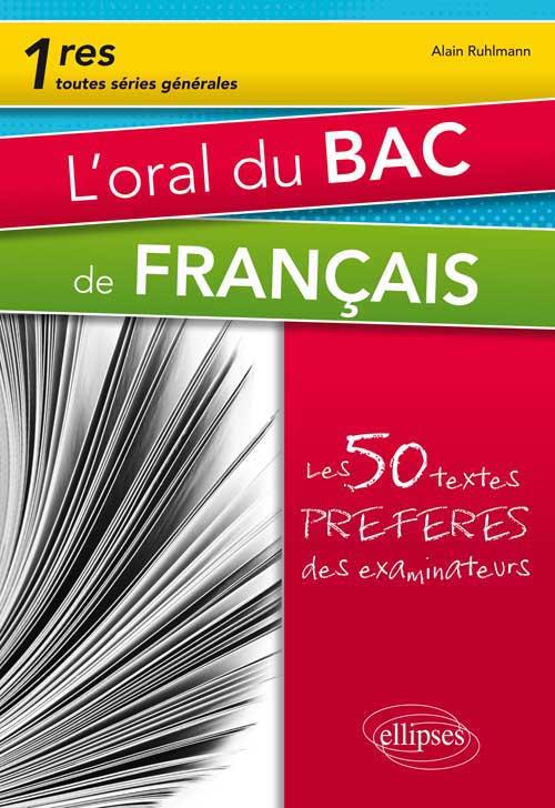 L'oral du bac de fran�ais. Premi�res toutes s�ries. Les 50 textes pr�f�r�s des examinateurs
