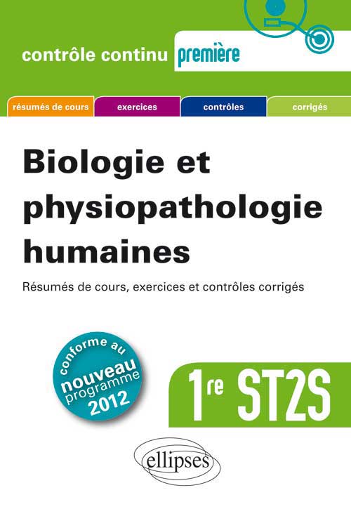 Biologie et physiopathologie humaines - Premi�re ST2S - nouveau programme 2012
