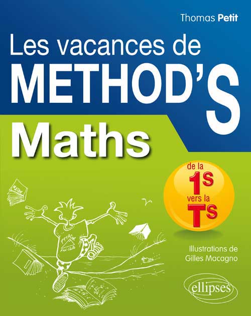 Math�matiques de la premi�re S � la terminale S. Les Vacances de Method'S