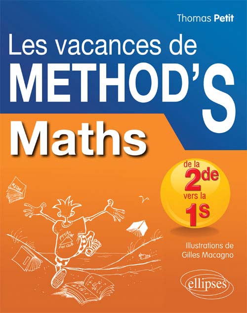 Math�matiques de la seconde � la premi�re S. Les Vacances de Method'S