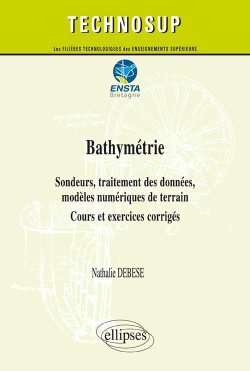 Bathym�trie - Sondeurs, traitement des donn�es, mod�les num�riques de terrain - Cours et exercices corrig�s (niveau C)