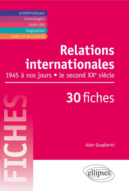 Relations internationales de 1945 � nos jours. Le second XXe si�cle en 30 fiches