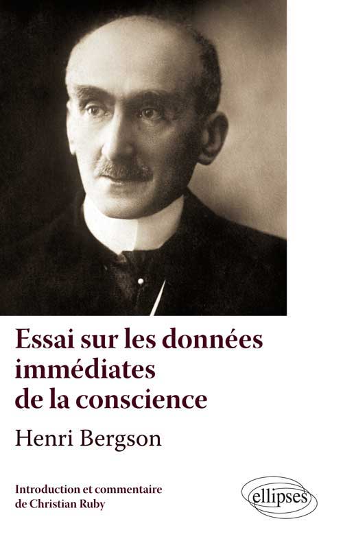 Henri Bergson, Essai sur les donn�es imm�diates de la conscience. Texte et commentaire