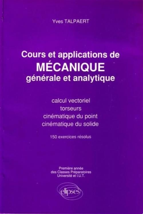 M�canique g�n�rale et analytique - Cours et applications tome 1