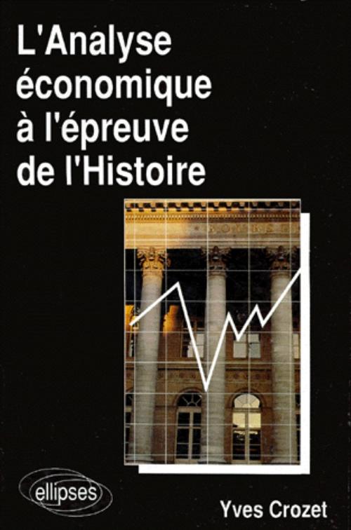 L'analyse �conomique � l'�preuve de l'Histoire