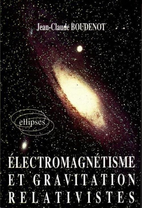 �lectromagn�tisme et gravitation relativistes