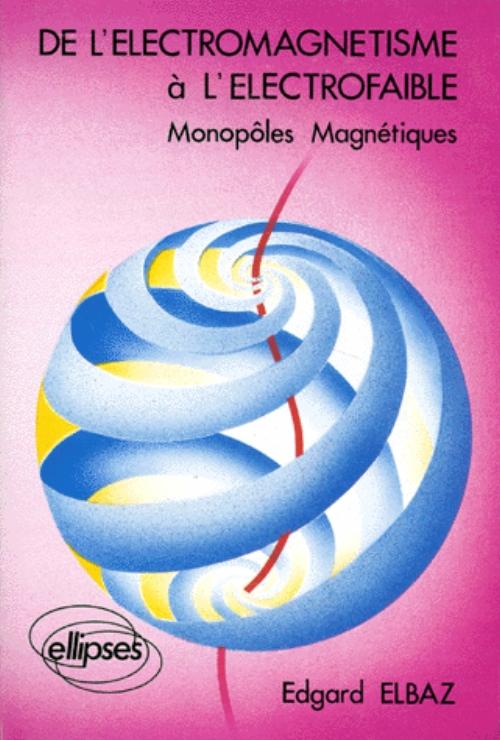De l'�lectromagn�tisme � l'�lectrofaible - Cours