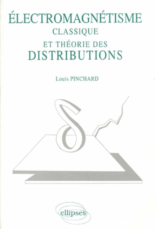 �lectromagn�tisme classique et th�orie des distributions