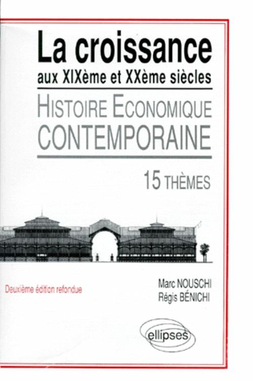 La croissance aux XIXe et XXe si�cles - Histoire �conomique contemporaine, 15 th�mes