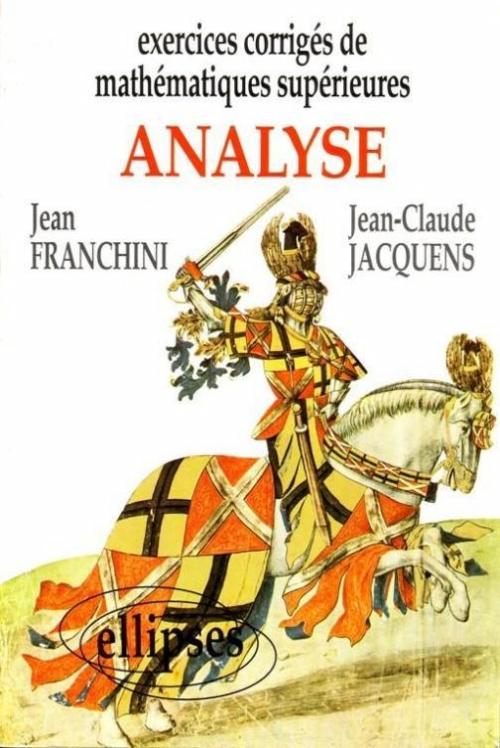 Exercices corrig�s de Math�matiques Sup�rieures - Analyse