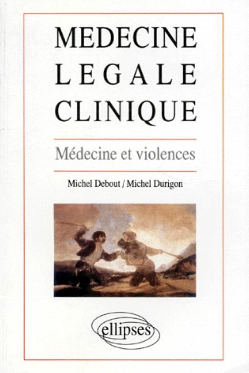 M�decine l�gale clinique - M�decine et violences