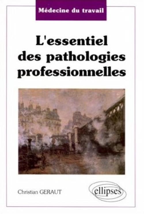 M�decine du travail - L'essentiel des pathologies professionnelles