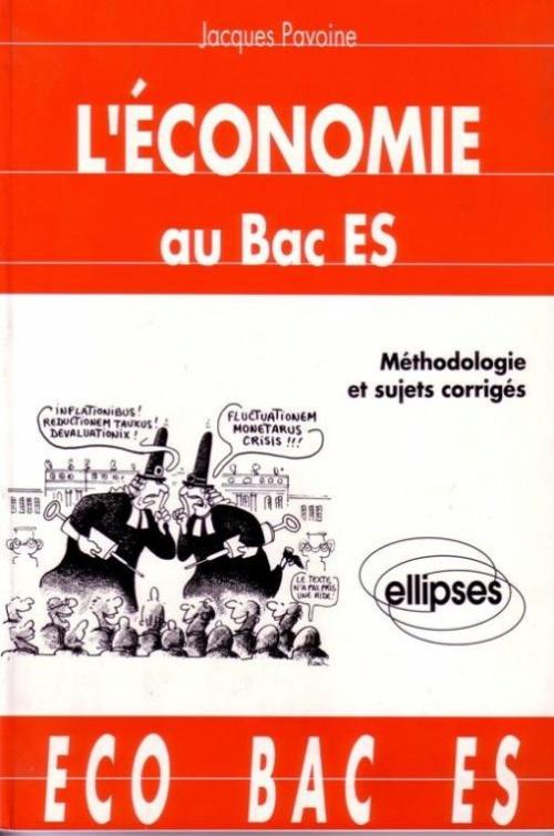 L'�conomie au Bac ES - M�thodologie et sujets corrig�s