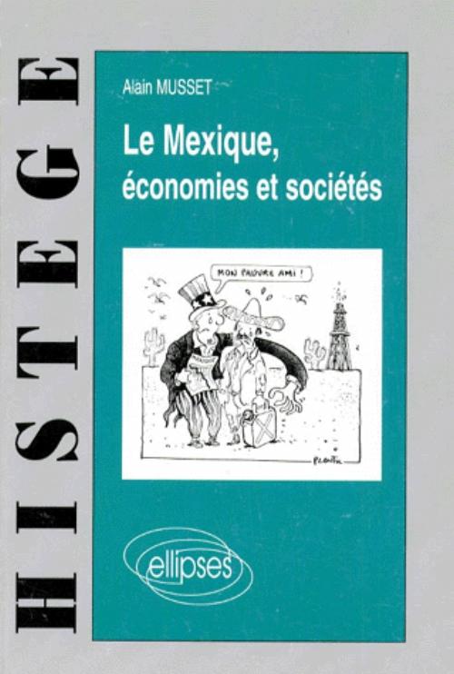 Le Mexique - �conomies et soci�t�s