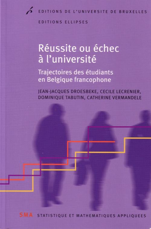 R�ussite ou �chec � l'universit�. Trajectoire des �tudiants en Belgique francophone