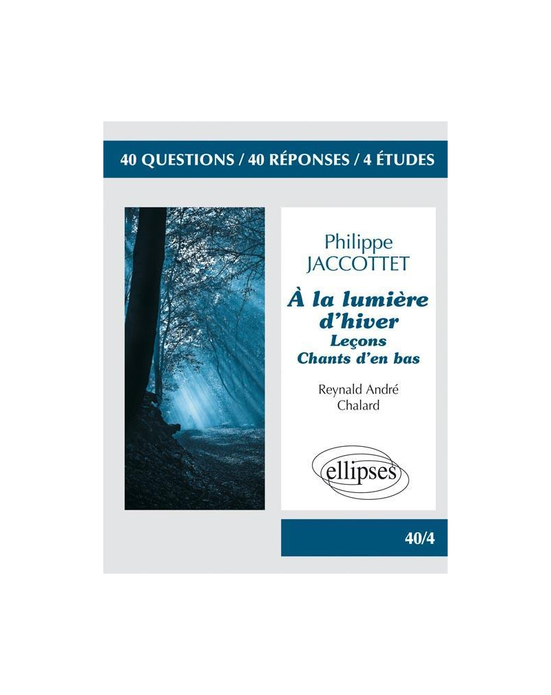 Philippe Jaccottet - À la lumière d'hiver - Leçons - Chants d'en bas