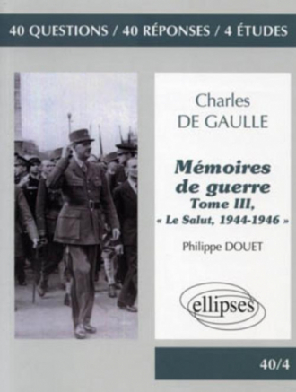 de Gaulle, « Mémoires de guerre », tome III, « Le Salut, 1944-1946 »