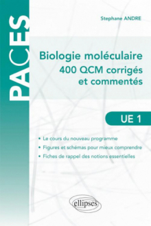 UE1 - Biologie moléculaire - 400 QCM corrigés et commentés