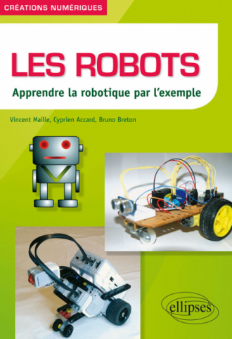 Les robots - Apprendre la robotique par l’exemple