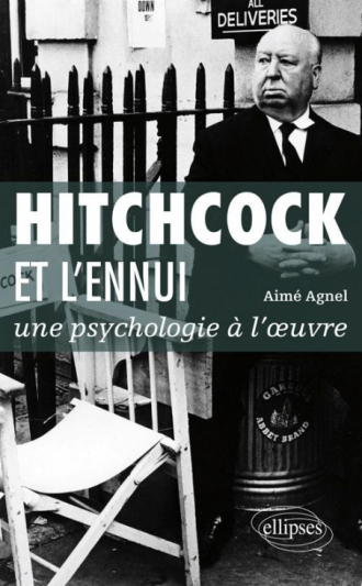 Hitchcock et l’ennui : une psychologie à l’œuvre
