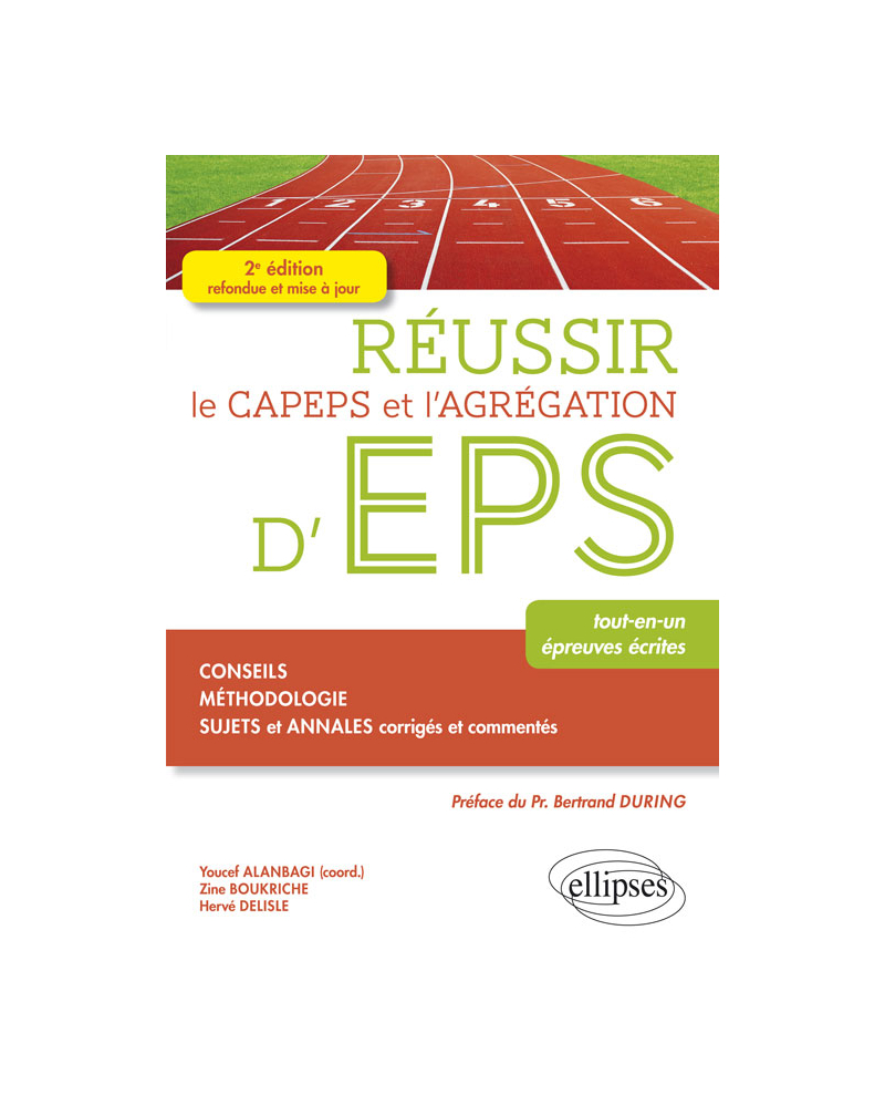 Réussir le CAPEPS et l'Agrégation d'EPS - 2e édition refondue et mise à jour