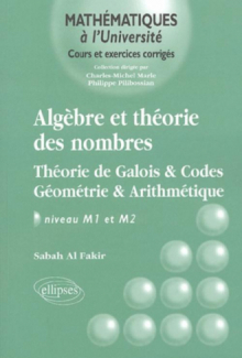 Algèbre et théorie des nombres - Théorie de Galois - codes - géométrie et arithmétique - Niveau M1-M2