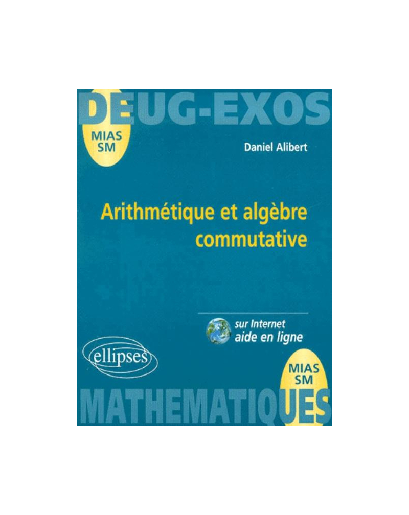 Arithmétique et algèbre commutative: entiers, polynômes à une indéterminée, idéal - N°7