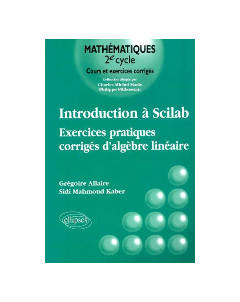 Introduction à Scilab - Exercices pratiques corrigés d'algèbre linéaire