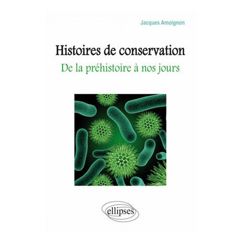 Histoires De Conservation De La Prehistoire A Nos Jours
