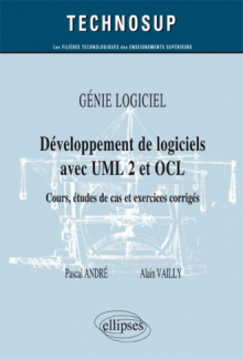 GÉNIE LOGICIEL - Développement de logiciels avec UML 2 et OCL - Cours, études de cas et exercices corrigés (Niveau B)