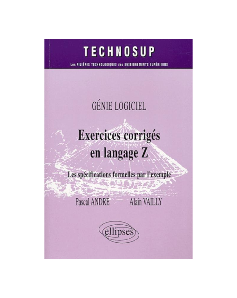 Exercices corrigés en langage Z - Génie logiciel - Niveau C