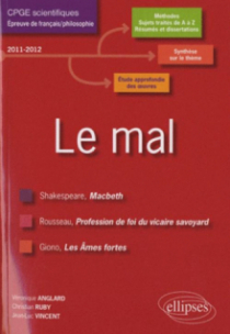 Le mal. Macbeth, William Shakespeare - Profession de foi du vicaire savoyard, Jean-Jacques Rousseau - Les Âmes fortes, Jean Giono