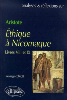 Aristote, Ethique à Nicomaque (Livres VIII et IX)