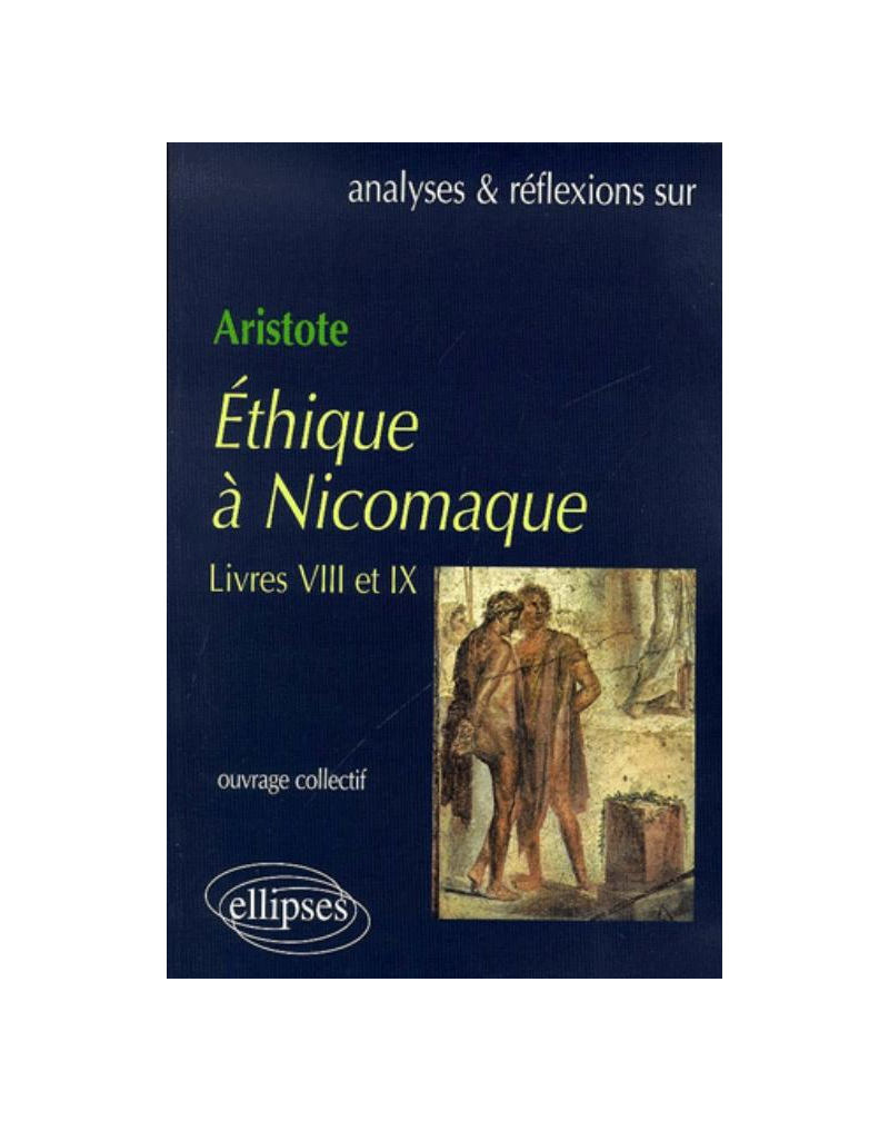 Aristote, Ethique à Nicomaque (Livres VIII et IX)