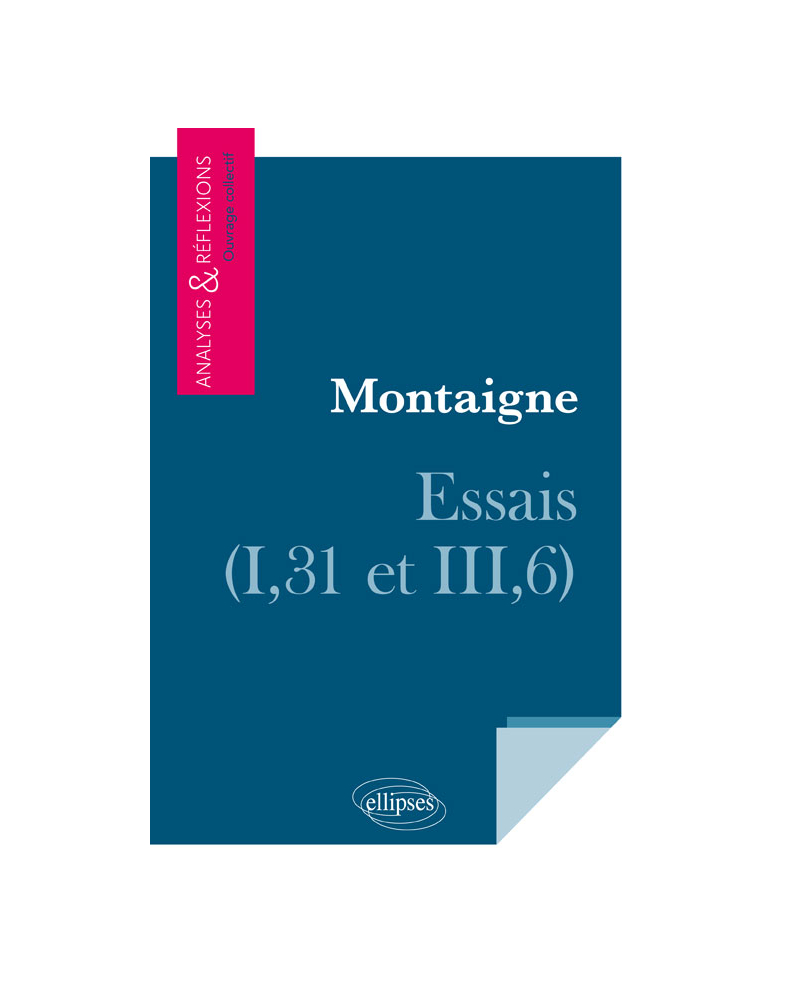 Montaigne, Essais (I,31 et III,6)