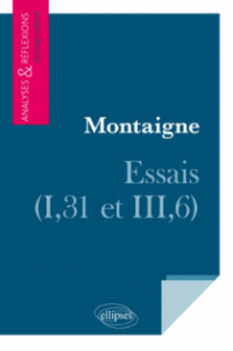 Montaigne, Essais (I,31 et III,6)