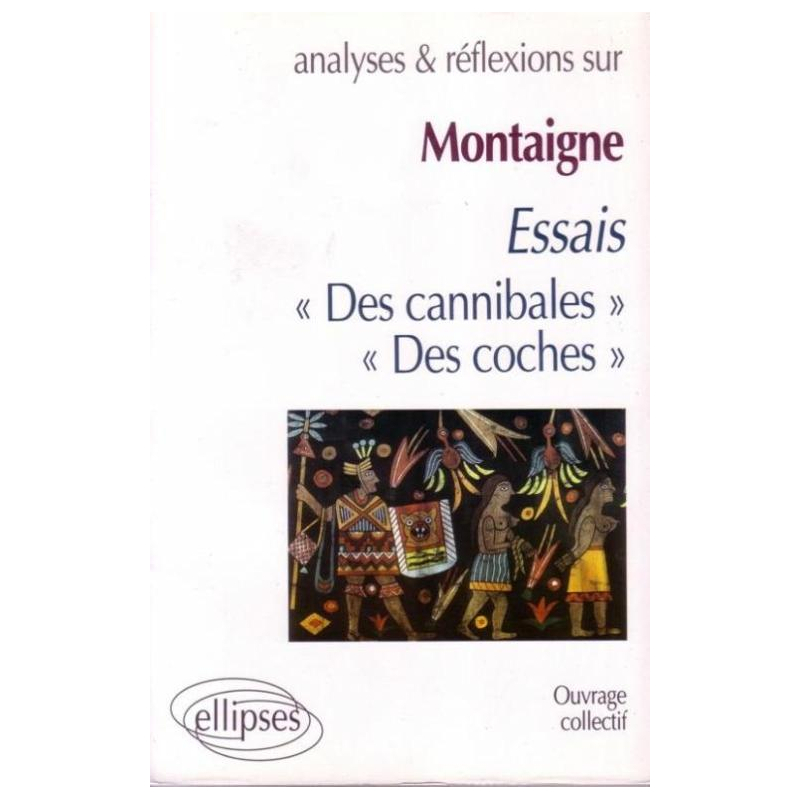 Montaigne, Essais (I,31 et III,6)