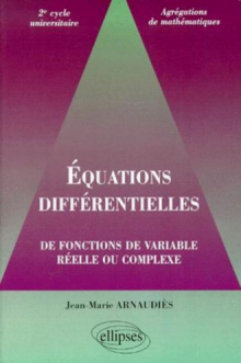 Équations différentielles de fonctions de variable réelle ou complexe
