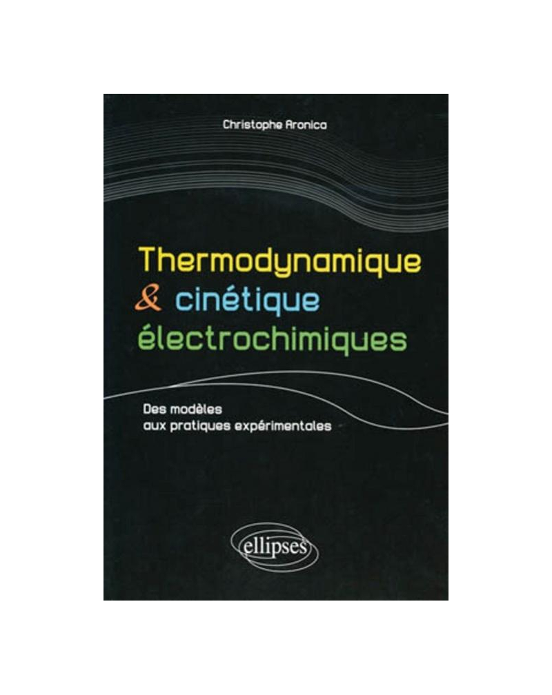 Thermodynamique et cinétique électrochimique - Des modèles aux pratiques expérimentales
