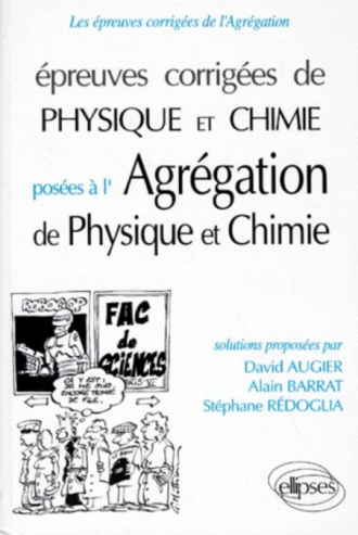 Épreuves corrigées de Physique et Chimie à l'Agrégation - Physique (91/95), Chimie (93/95)