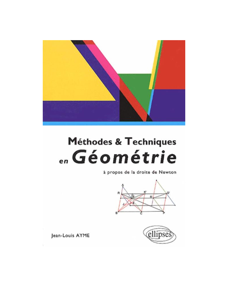 Méthodes et techniques en géométrie - A propos de la droite de Newton