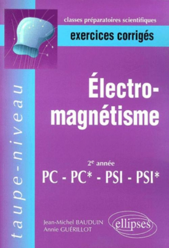 Electromagnétisme PC-PC*-PSI-PSI* - Exercices corrigés