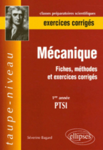 Mécanique - Fiches, méthodes et exercices corrigés - 1ère année PTSI