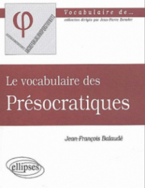 vocabulaire des Présocratiques (Le)