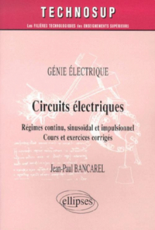 Circuits électriques - Régimes continu, sinusoïdal et impulsionnel - Niveau B